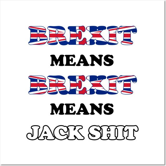 Brexit means Brexit Wall Art by edgarcat